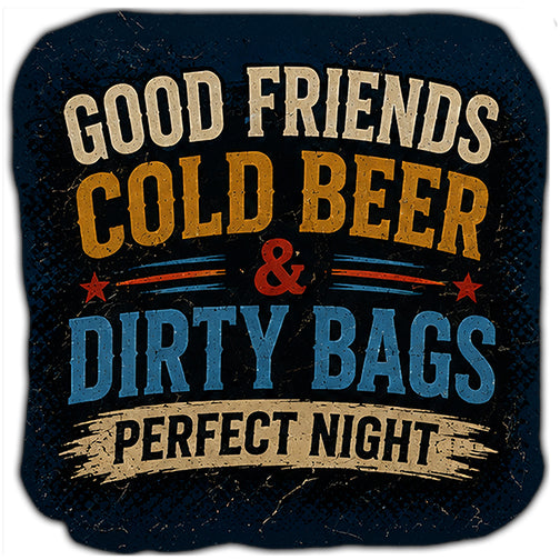 Good Friends Cold Beer & Dirty Bags Cornhole Bags Set of 4