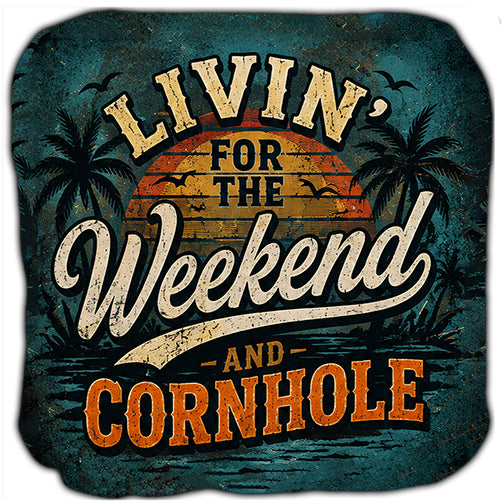 Livin' For The Weekend and Cornhole  Cornhole Bags Set of 4
